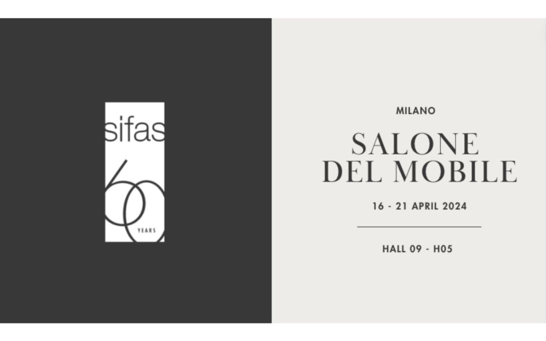 SIFAS celebrates 60 years of family excellence at Salone del Mobile 2024